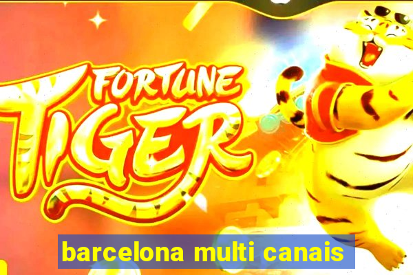 barcelona multi canais